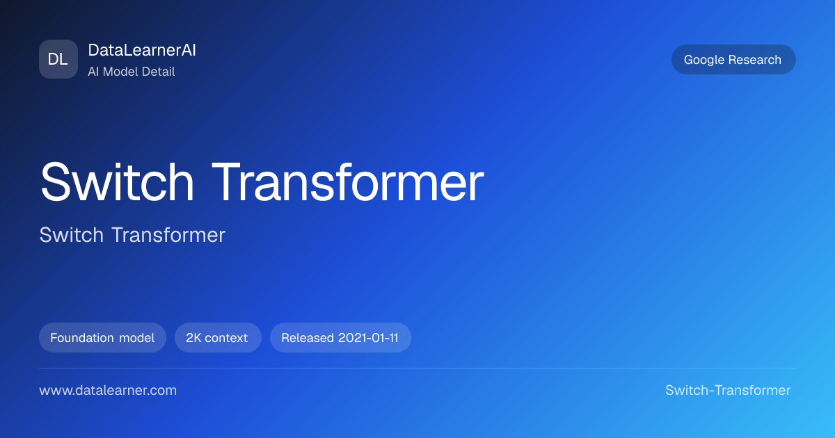 Switch Transformer：评测、参数与模型卡 | DataLearnerAI