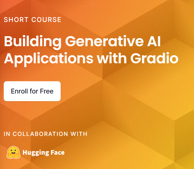 如何基于Gradio构建生成式AI的应用：吴恩达联合HuggingFace推出最新1小时短课
