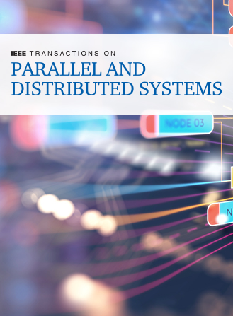 IEEE Transactions on Parallel and Distributed Systems